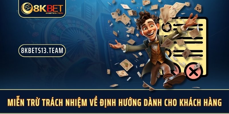 Miễn trừ trách nhiệm về định hướng dành cho khách hàng