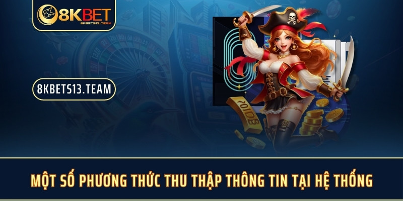 Một số phương thức thu thập thông tin tại hệ thống