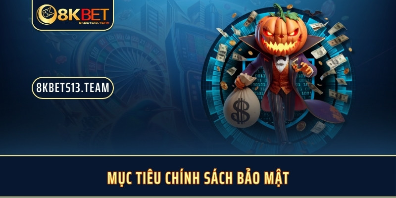 Mục tiêu chính sách bảo mật