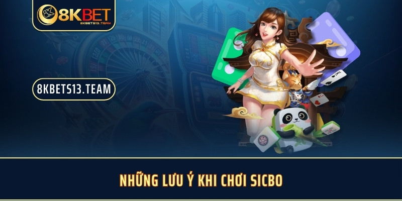 Những lưu ý khi chơi Sicbo