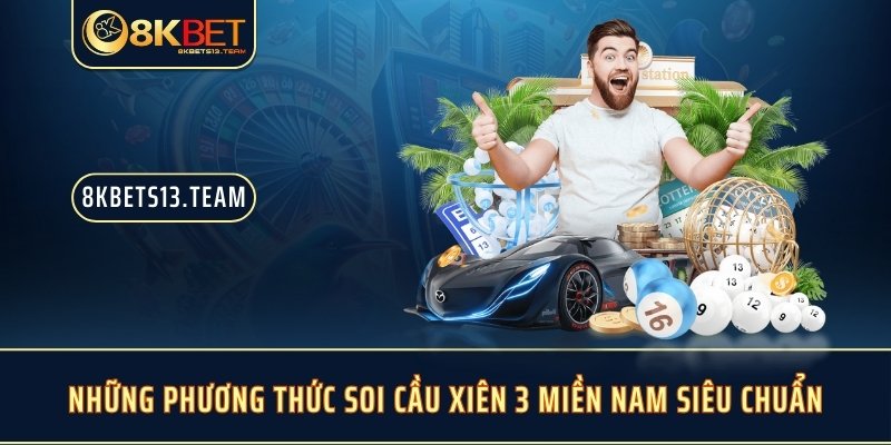 Những phương thức soi cầu xiên 3 miền nam siêu chuẩn