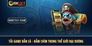 Tải Game Bắn Cá - Đắm Chìm Trong Thế Giới Đại Dương