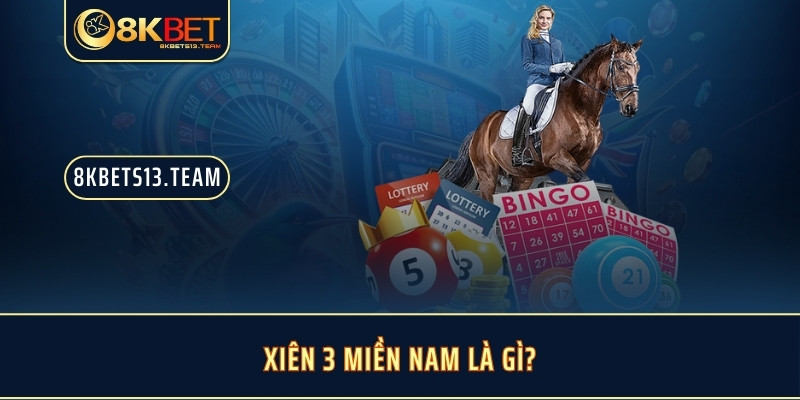 Xiên 3 miền nam là gì?